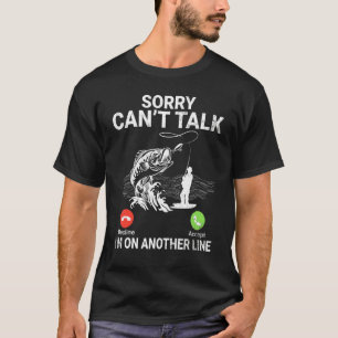 T-shirt Fisher Désolé, ne peut pas parler, je suis sur une