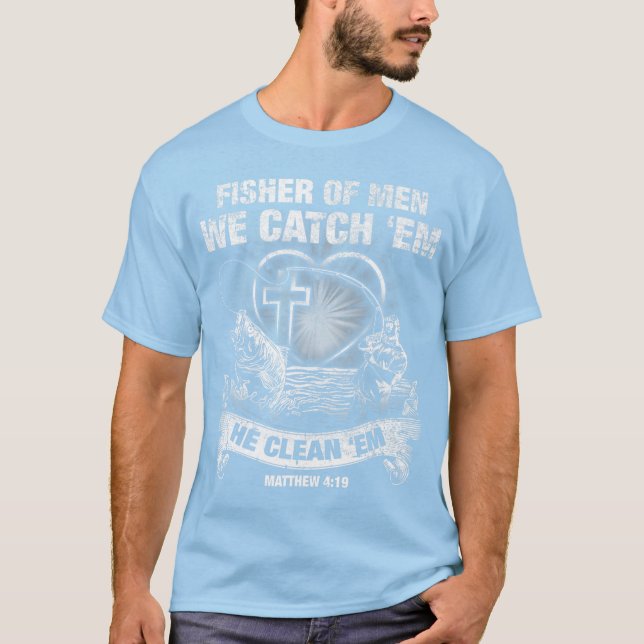 T-shirt Fisher Of Men Nous Attrapons Em Il Nettoie Em Matt (Devant)