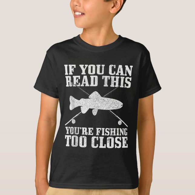 T-shirt Fishing Funny Fishing Too Close Trout Fisherman Gi (Devant)