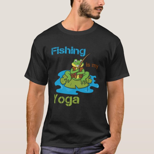 T-shirt Fishing Is My Yoga Hobby Angler Fishing Frog Angle (Devant)