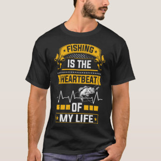 T-shirt Fishing Is the Pulse Of My Life Angler Humour