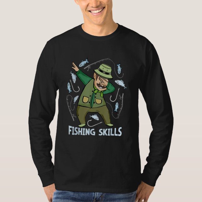T-shirt Fishing Skills Fisherman Men Father Fish Pole Fish (Devant)