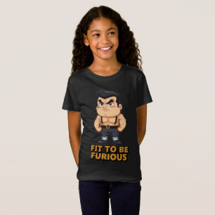 T-Shirt Fit to be Furious