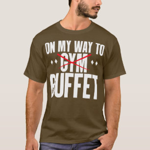 T-shirt Fitness Drôle Sur Le Chemin De Buffet