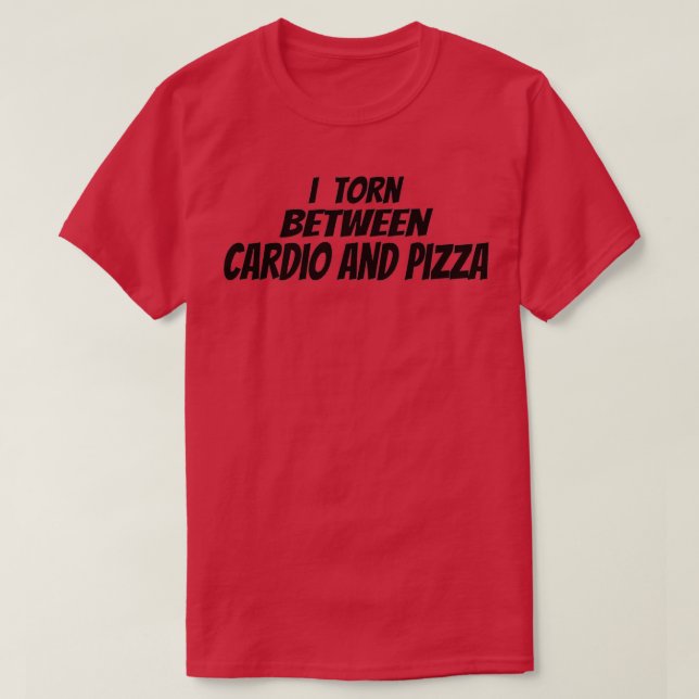 T-shirt Fitness I déchiré entre Cardio et Pizza (2) (Design devant)