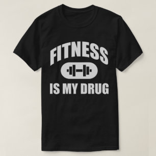 T-shirt Fitness Is My Drug - Gym entraînement Motivational