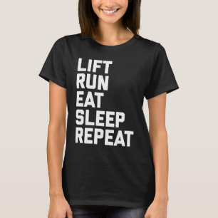 T-shirt Fitness Motivation Lift Run Mangez Sleep Répéter