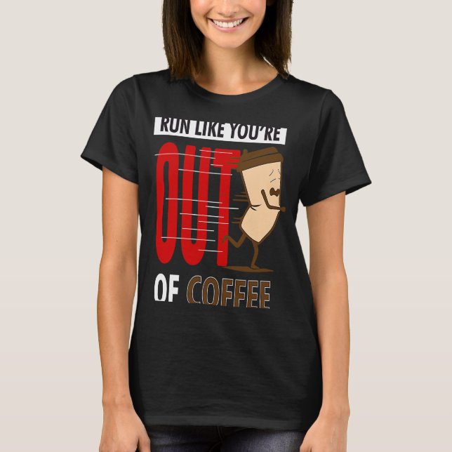 T-shirt Fitness Running Run Comme vous n'avez plus de café (Devant)