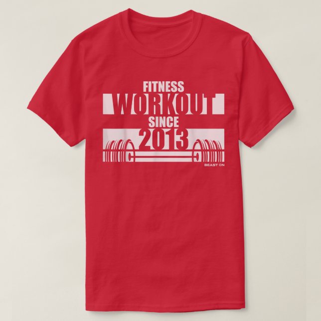 T-shirt Fitness Workout depuis 2013 Gym Motivation Sayings (Design devant)