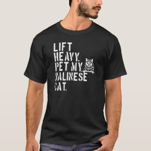 T-shirt Fitness Workout Lift Heavy Pet My Balinese Cat