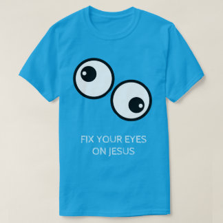 T-shirt 'Fixez vos yeux sur Jésus'