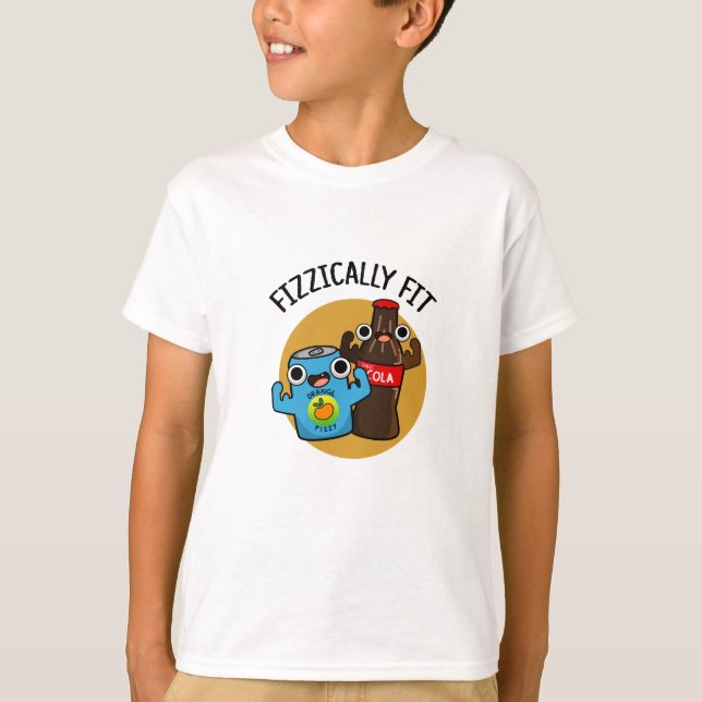 T-shirt Fizziquement Fit Funky Fizzy Cola Pun (Devant)