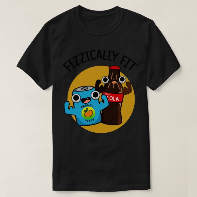 T-shirt Fizziquement Fit Funky Fizzy Cola Pun 1 (Design devant)
