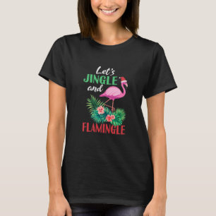 T-shirt Flamant rose drôle Noël Lets Jingle