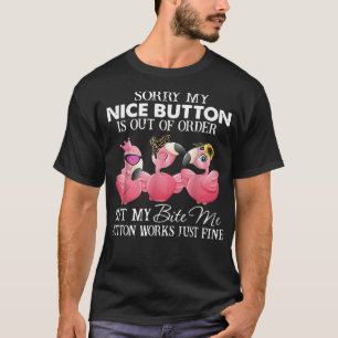 T-shirt Flamant rose mignon Désolé Mais Mon Bouton Bite Me