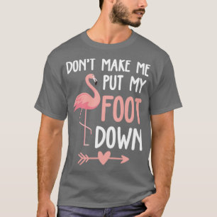 T-shirt Flamant rose Ne Me Fais Pas Poser Mon Pied Vers Le