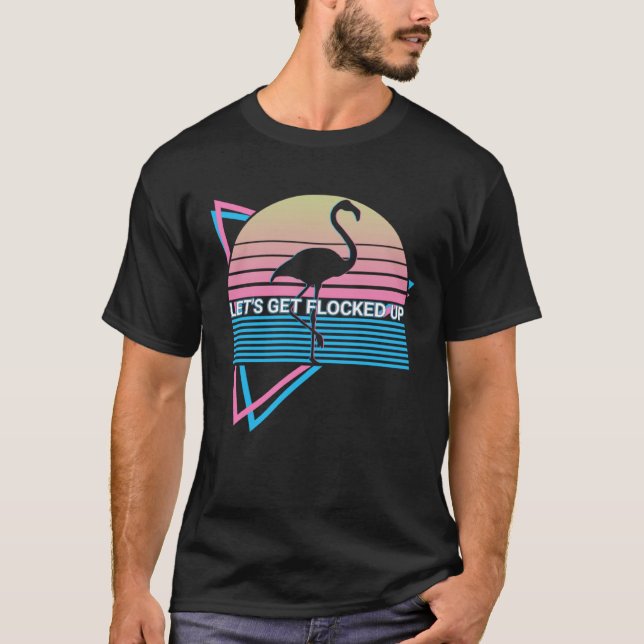 T-shirt Flamant rose Retro Faisons-nous gonfler la prise d (Devant)