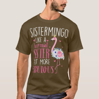 T-shirt Flamant rose Sistermingo comme une soeur normale F