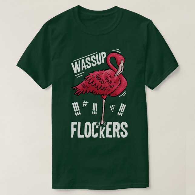 T-shirt Flamant rose Wassup Flockers pour femmes filles ga (Design devant)