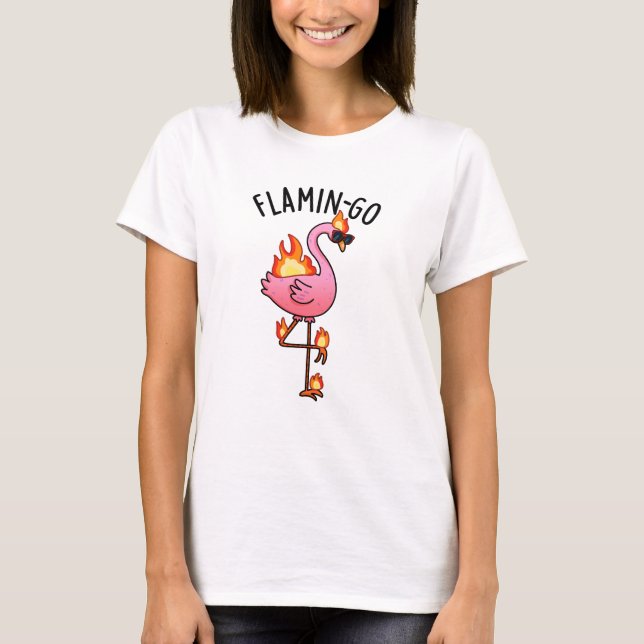 T-shirt Flamin-go Funny Flamant rose Pun (Devant)