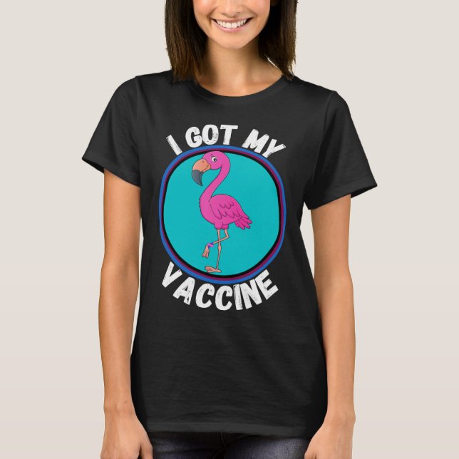 T-shirt Flamingo I Got My Vaccine Pro Vaccines (Devant)