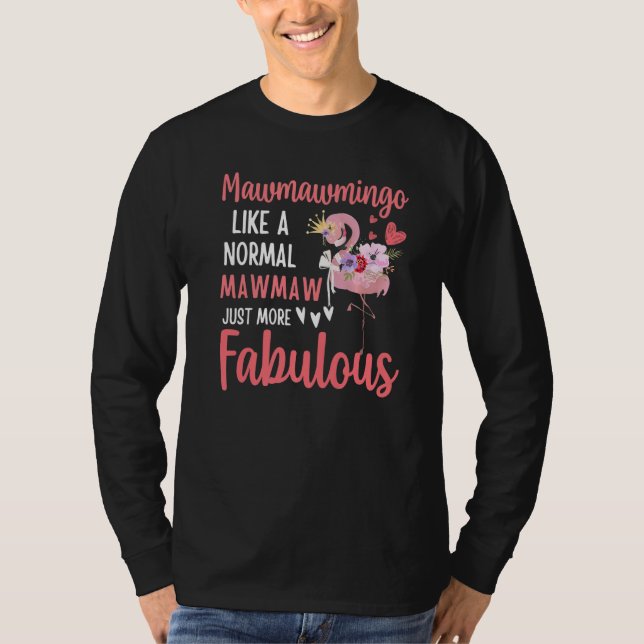 T-shirt Flamingo Mawmawmingo like a normal Mawmaw Funny Gr (Devant)