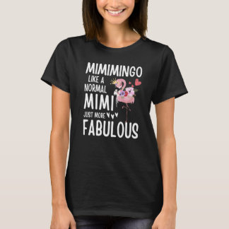 T-shirt Flamingo Mimimingo like a normal Mimi Quote Funny 