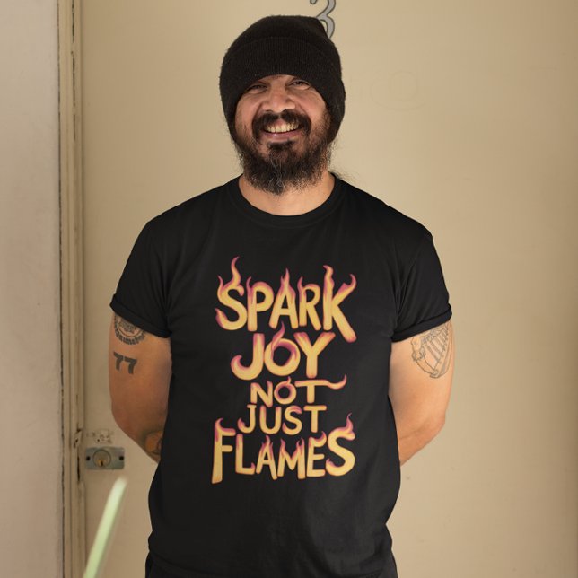 T-shirt Flamme Étincelle Joie, Pas Seulement Flames (Créateur téléchargé)