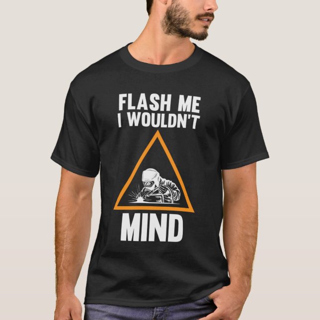 T-shirt flash-moi ça ne me dérangerait pas de souder (Devant)