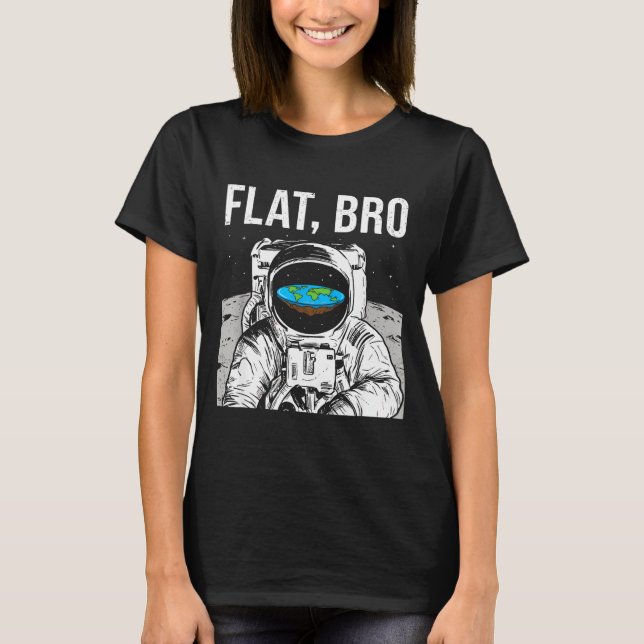T-shirt Flat Bro, Funny Flat Earth Society Astronaut In Sp (Devant)