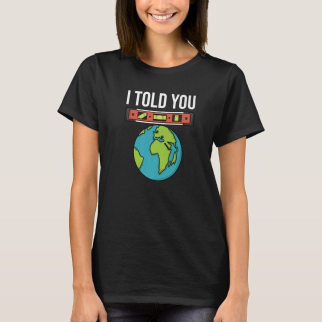 T-shirt Flat Earth Spirit Niveau I Vous A Dit Flat Earth C (Devant)