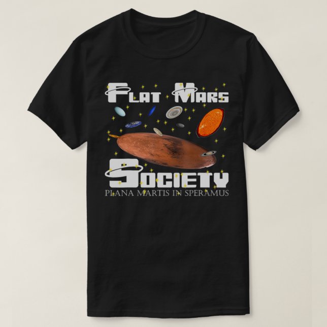 T-shirt Flat Mars Society, Fun Science, Drôle Science Tee (Design devant)