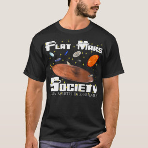 T-shirt Flat Mars Society, Fun Science, Drôle Science Tee