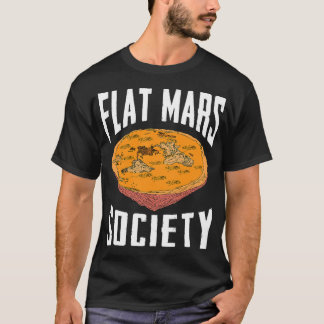 T-shirt Flat Mars Society Funny Science Mème cadeau
