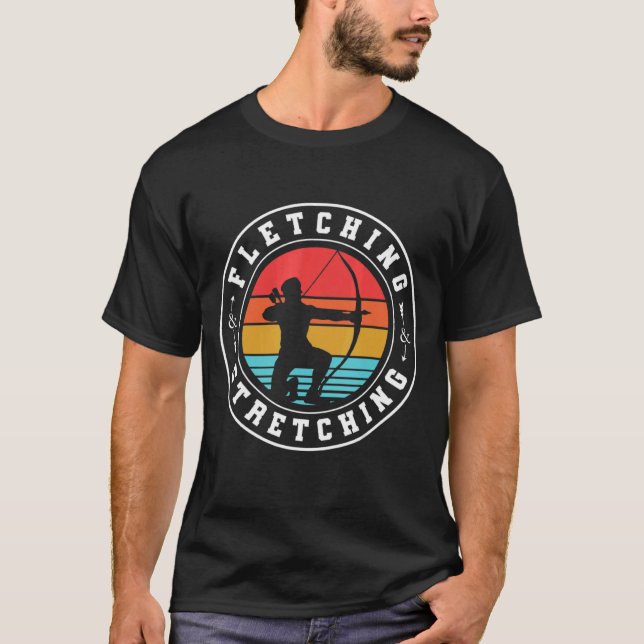 T-shirt Fletching And Stretching Bowman Bow Hunting Archer (Devant)