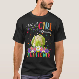 T-shirt Fleur de Chou-Fleur Légumes Juste Une Fille Qui Ai
