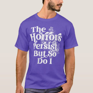 T-shirt Fleur d'humour de persistance des horreurs féminin