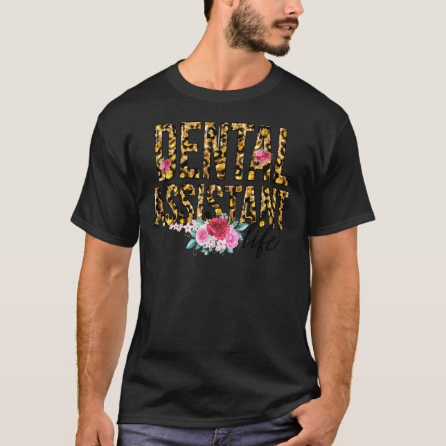 T-shirt Fleur Empreinte de léopard Dental Assistant Vie Mè (Devant)