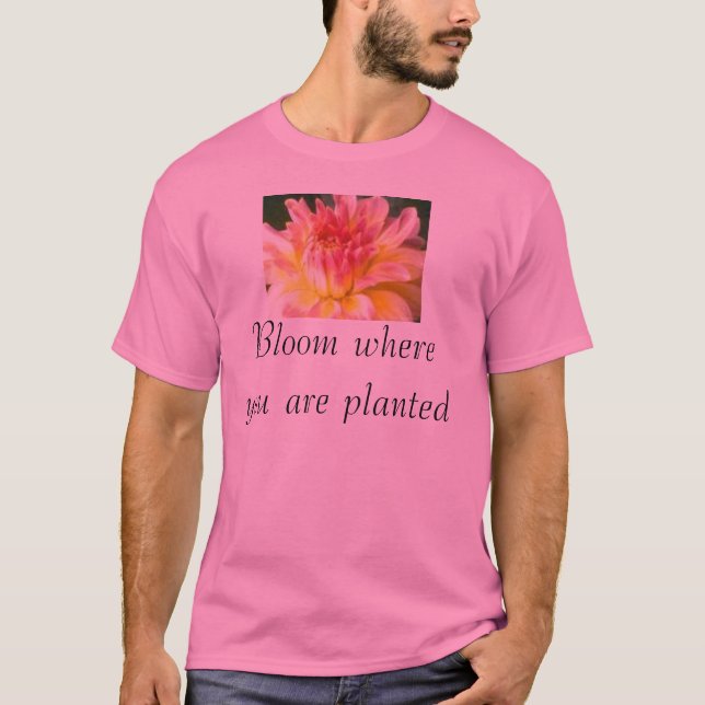 T-shirt Fleur où vous êtes plantés (Devant)