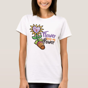 T-shirt Fleur personnalisable gardez ma puissance