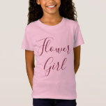 T-Shirt Fleur Rose<br><div class="desc">Une mignonne chemise pour votre fille aux fleurs, mettez un sourire sur son visage avec ce mignon tee - shirt rose "fille aux fleurs". Portrait "Flower Girl" dans un grand texte bordeaux cursif, commandez le vôtre aujourd'hui!</div>
