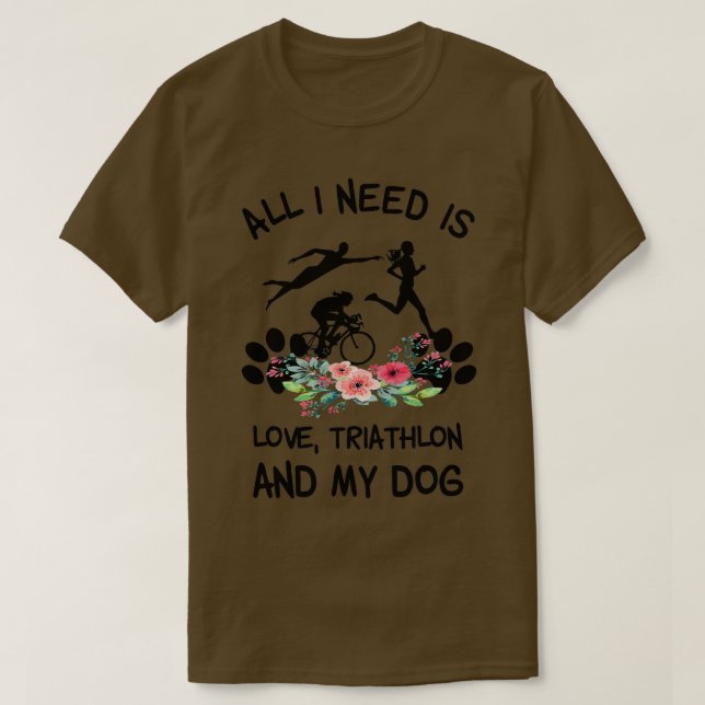 T-shirt Fleur Tout Ce Dont J'Ai Besoin, C'Est Un Triathlon (Design devant)