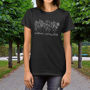 T-shirt Fleurs Botaniques Sauvages Parfois J'Ai Regardé Me