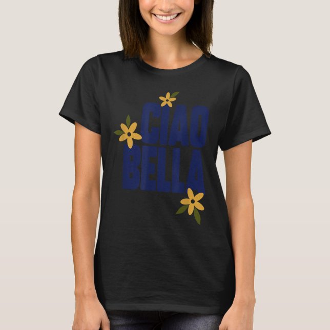T-shirt Fleurs Ciao Bella Graphique Rétro Mignon  (Devant)