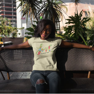 T-shirt Fleurs d'amour tout ce dont vous avez besoin