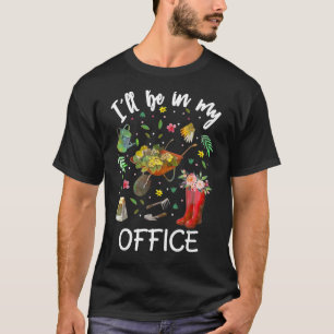 T-shirt Fleurs de jardinage géniales Je serai dans mon bur