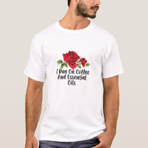 T-shirt Fleurs Filles Je Cours Sur Café Et Huiles Essentie