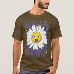 T-shirt Fleurs souriantes Soyez toujours un peu Motivation