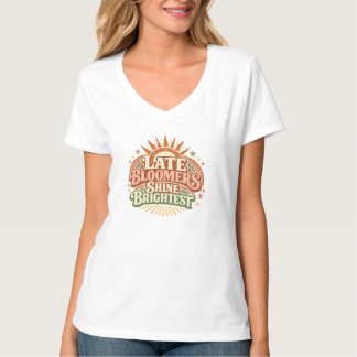 T-shirt Fleurs Tardives Brillent le Plus Citation Rétro |