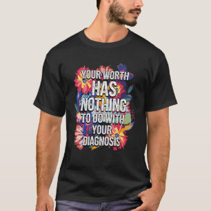 T-shirt Fleurs Votre Valeur N'A Rien À Voir Avec Votre Dia